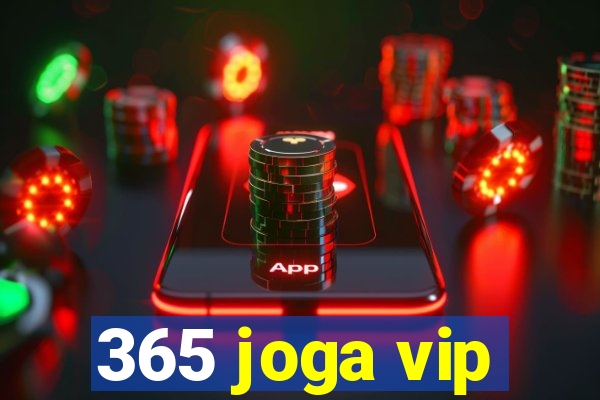 365 joga vip